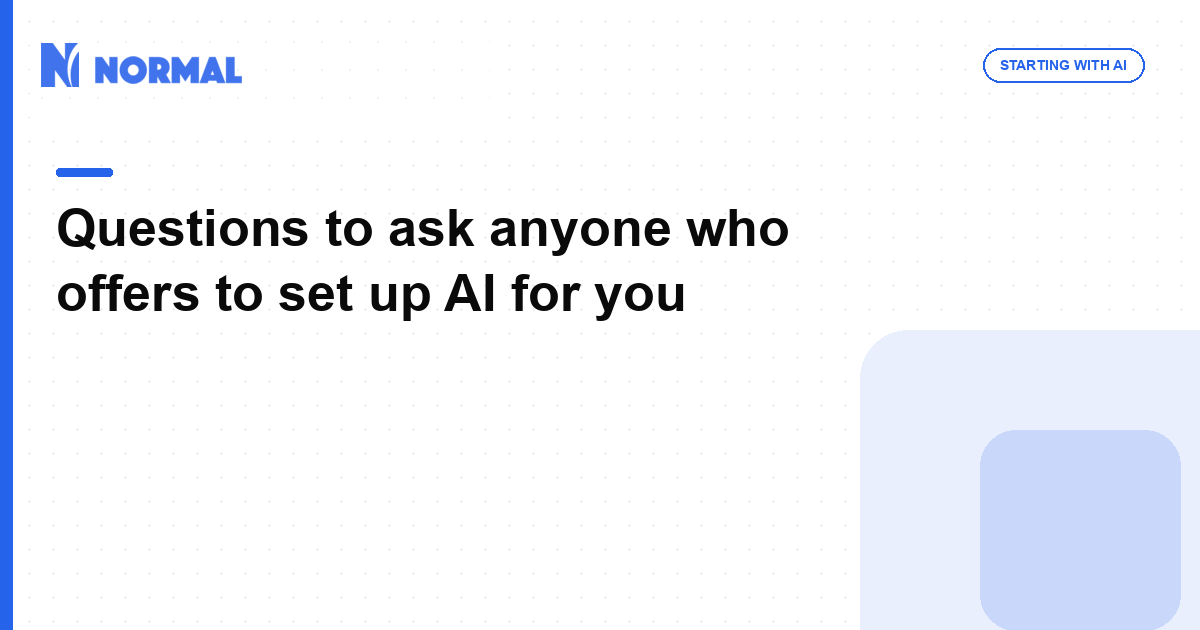 Questions to ask anyone who offers to set up AI for you